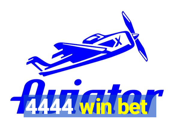 4444 win bet